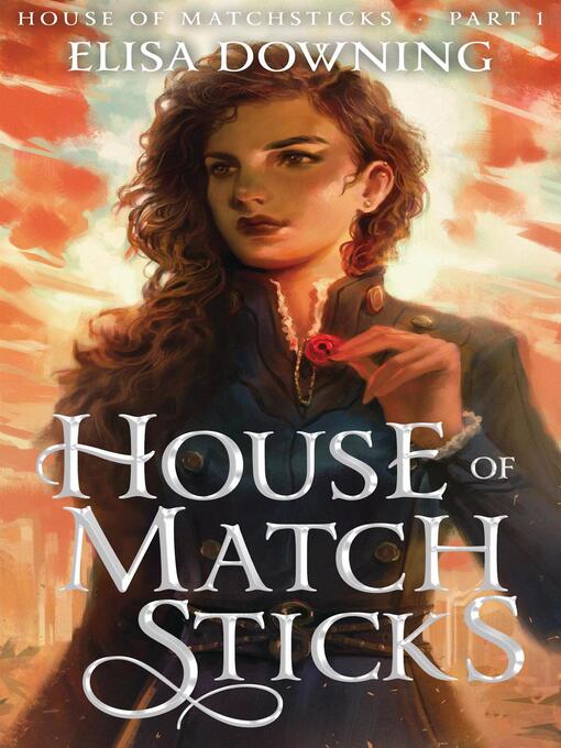 Title details for House of Matchsticks by Elisa Downing - Available